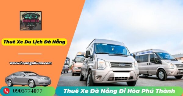 Thuê xe Đà nẵng đi Hòa Phú Thành
