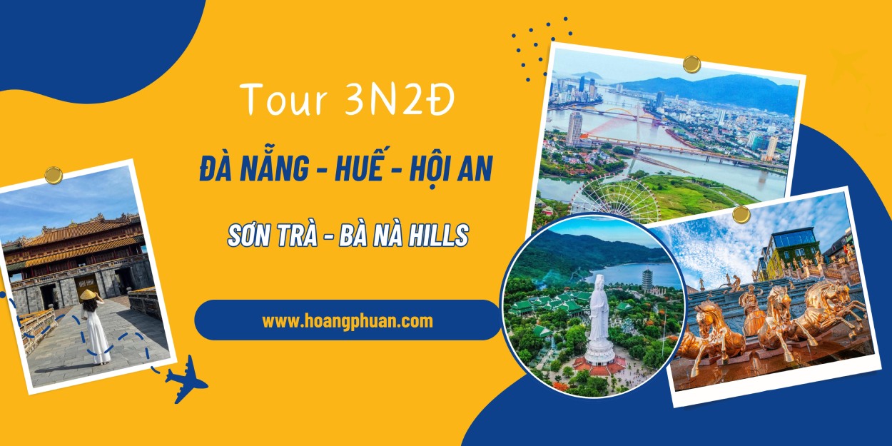 Tour Đà Nẵng - Huế - Hội An - Sơn Trà - Bà Nà Hills 3N2Đ.