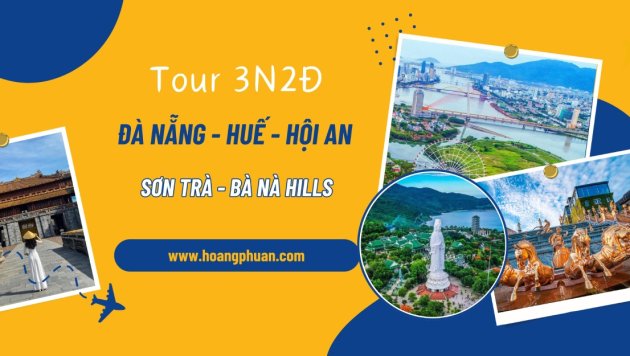 Tour Đà Nẵng – Huế – Hội An – Sơn Trà – Bà Nà Hills 3N2Đ.